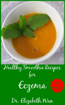 Healthy Smoothie Recipes for Eczema 2nd Edition