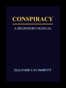 Conspiracy: A Beginner's Manual