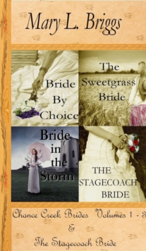 Chance Creek Brides (Volumes 1-3 & The Stagecoach Bride)