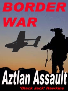 Border Wars: Aztlan Assault