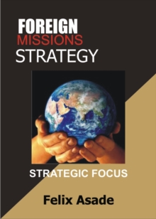 Foreign Missions Strategy: Strategic Focus