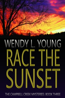 Race the Sunset (The Campbell Creek Mysteries, Book 3)