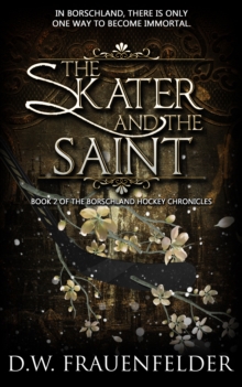 Skater and the Saint (Book 2 of the Borschland Hockey Chronicles)