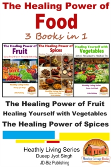 Healing Power of Food: 3 Books in 1