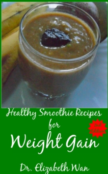 Healthy Smoothie Recipes for Weight Gain 2nd Edition