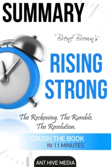 Brene Brown's Rising Strong: The Reckoning. The Rumble. The Revolution Summary