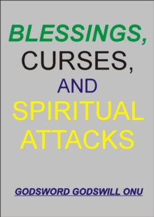 Blessings, Curses, and Spiritual Attacks