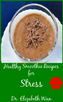 Healthy Smoothie Recipes for Stress 2nd Edition