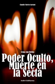 Cena Con Delito: Poder Oculto, Muerte en La Secta