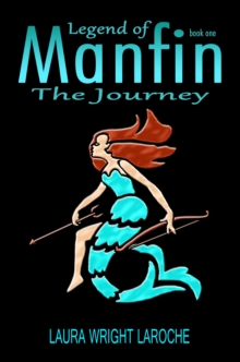 Legend of Manfin, The Journey, Book 1