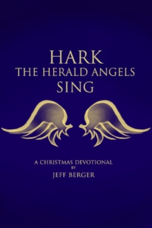 Hark the Herald Angels Sing; A Christmas Devotional