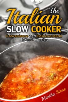 Italian Slow Cooker: Convenience and Delicious Meals at Your Fingertips