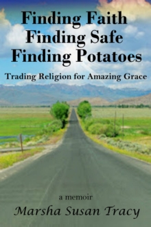 Finding, Faith, Finding Safe, Finding Potatoes: Trading Religion for Amazing Grace