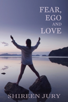 Fear, Ego and Love