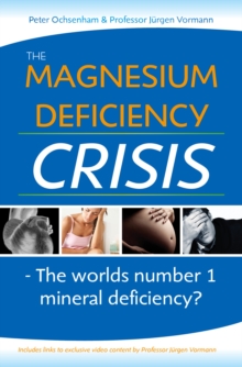 Magnesium Deficiency Crisis. Is this the Worlds Number One Mineral Deficiency?