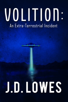 Volition: An Extra-Terrestrial Incident