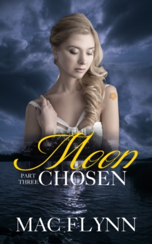 Moon Chosen #3 (Werewolf Shifter Romance)