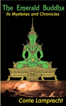 Emerald Buddha: Its Mysteries and Chronicles