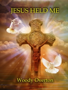 Jesus Held Me