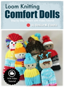 Loom Knitting Comfort Dolls