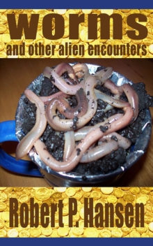 Worms and Other Alien Encounters