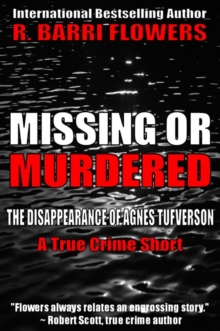 Missing or Murdered: The Disappearance of Agnes Tufverson (A True Crime Short)