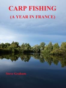 Carp Fishing (A Year In France)