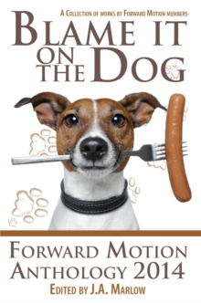 Blame it on the Dog (Forward Motion Anthology 2014)