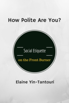 How Polite Are You? Social Etiquette on the Front Burner