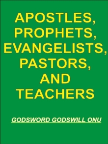 Apostles, Prophets, Evangelists, Pastors, and Teachers