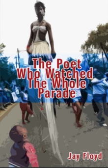 Poet Who Watched The Whole Parade