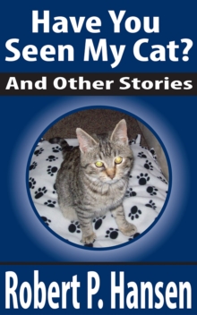 Have You Seen My Cat? And Other Stories