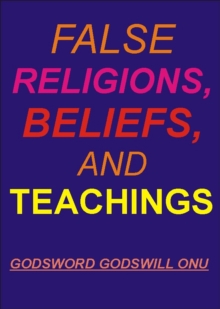 False Religions, Beliefs, and Teachings