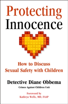 Protecting Innocence: How to Discuss Sexual Safety with Children