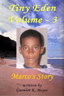 Tiny Eden, Volume: 3, "Marco's Story"