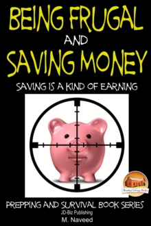 Being Frugal and Saving Money: Saving is a kind of Earning