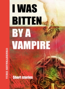 I Was Bitten By A Vampire