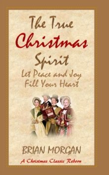 True Christmas Spirit: Let Peace and Joy Fill Your Heart