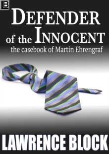 Defender of the Innocent: The Casebook of Martin Ehrengraf