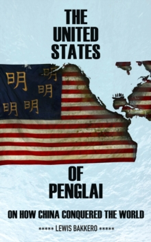 United States of Penglai: on How China Conquered the World