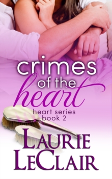 Crimes Of The Heart (Book 2, The Heart Romance Series)