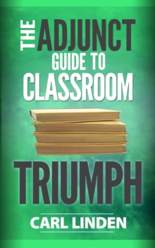 Adjunct Guide to Classroom Triumph