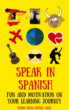 Speak in Spanish- Fun and motivation on your learning journey