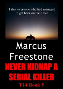 Never Kidnap A Serial Killer: T14 Book 5