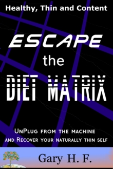 Escape the Diet Matrix