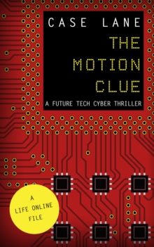 Motion Clue: A Future Tech Cyber Thriller