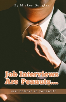 Job Interviews Are Peanuts...just believe in yourself!