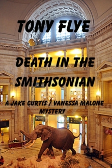 Death in the Smithsonian, A Jake Curtis / Vanessa Malone Mystery