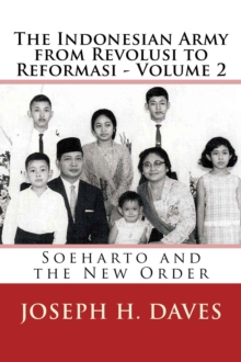 Indonesian Army from Revolusi to Reformasi: Volume 2: Soeharto and the New Order