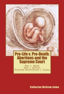 Pro-Life v. Pro-Death: Abortions and the Supreme Court